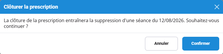 La confirmation indique les séances qui seront supprimées avant de clore